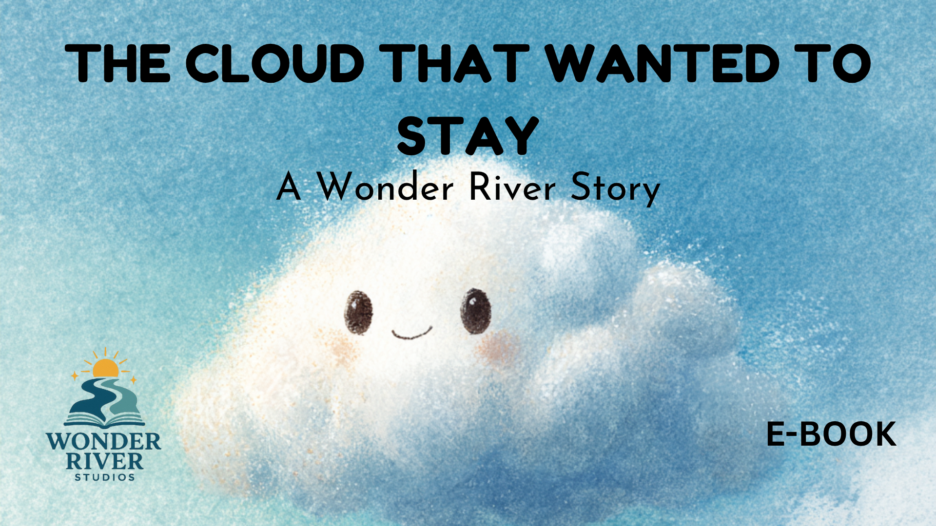 The Cloud That Wanted To Stay (eBook)
